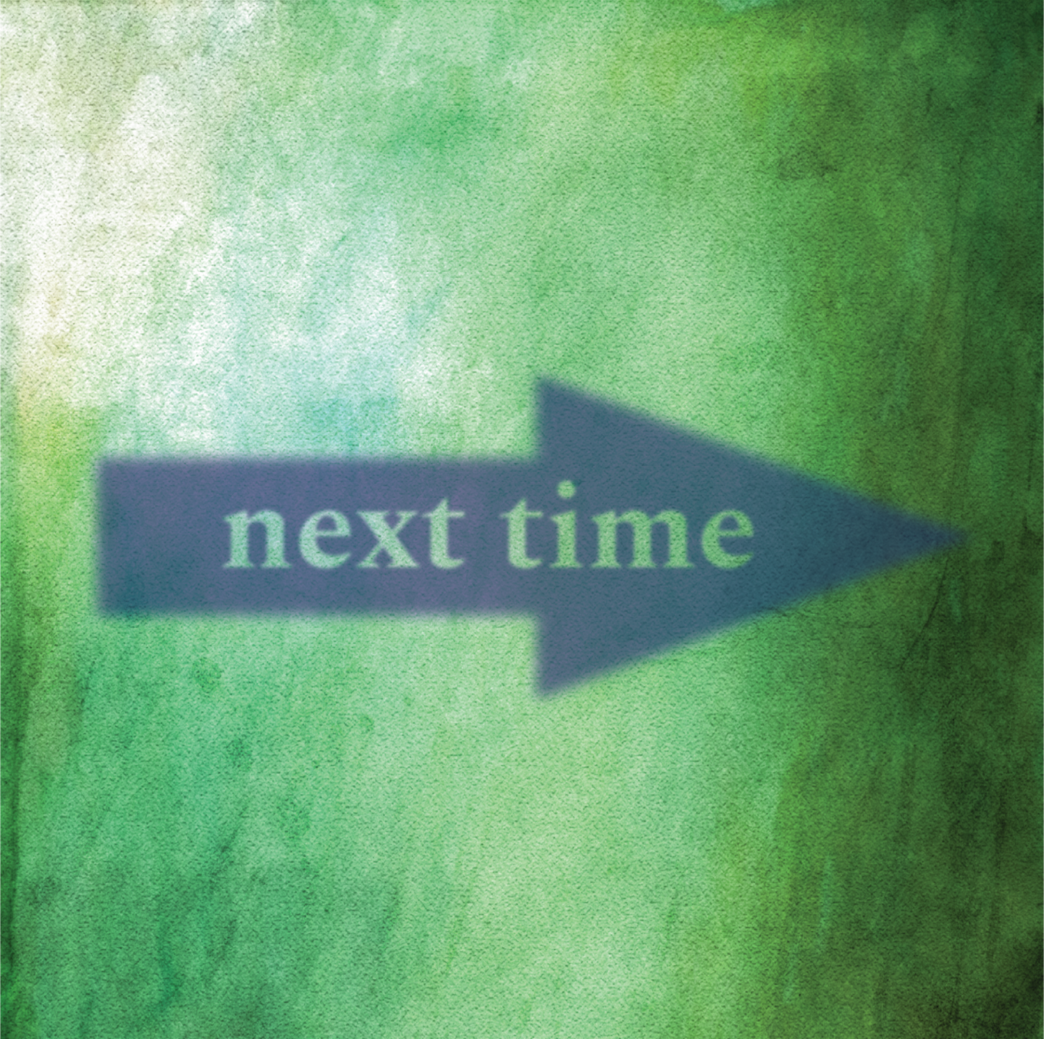 Next Time (New Dates)