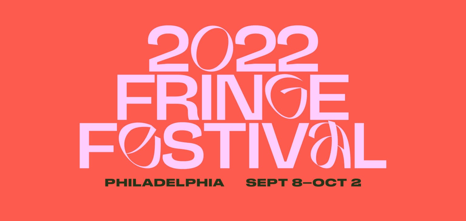 Philadelphia Fringe Festival 2022 Diary (Updated 9/25/22)