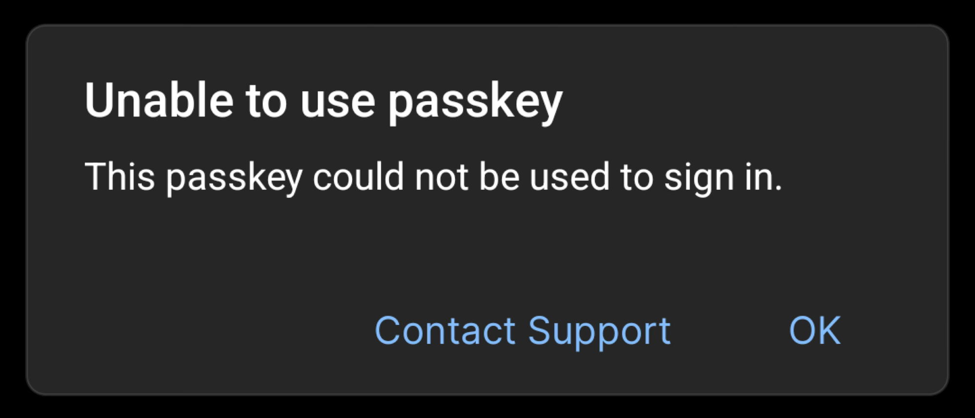 An error screen. It says "Unable to use passkey; this passkey could not be used to sign in"