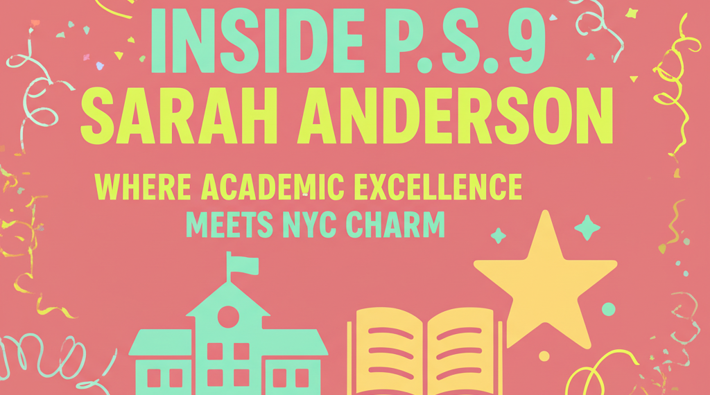 PS 9 Sarah Anderson NYC