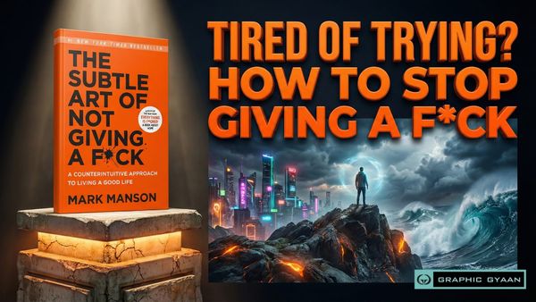 BOOK: 'The Subtle Art of not giving a F*ck' by Mark Manson | Graphic Guide