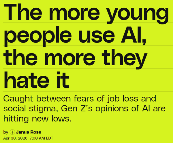 The more young people use AI, the more they hate it
