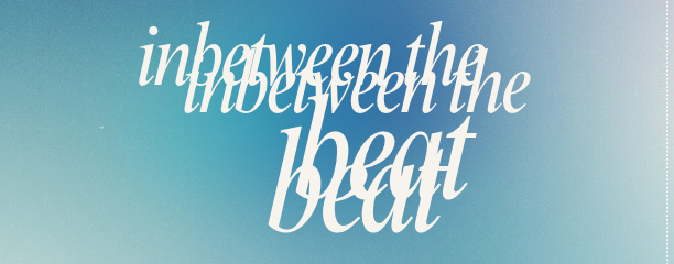 In Between the Beat