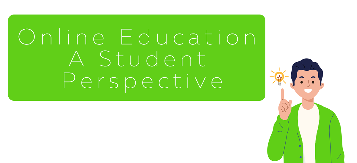Online Education - A Student Perspective