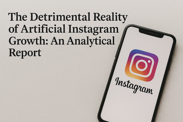 The Detrimental Reality of Artificial Instagram Growth: An Analytical Report