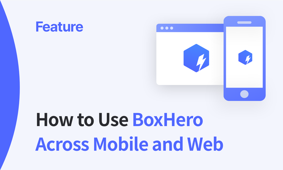 How to Make the Most of BoxHero on Mobile and Web
