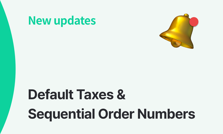 Save Time with Default Taxes & Sequential Order Numbers