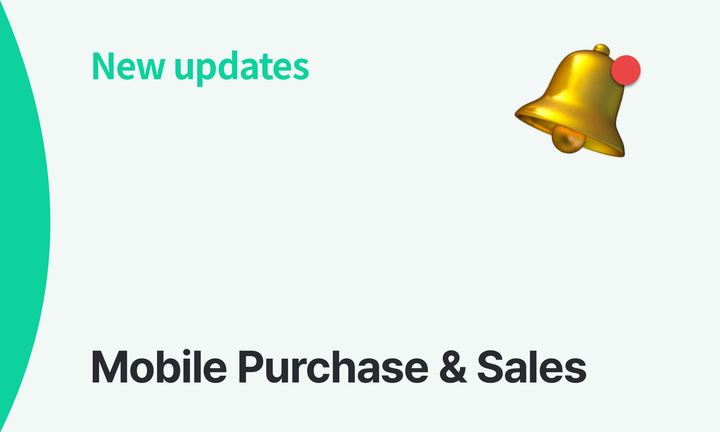 New on Mobile: Purchase & Sales Features