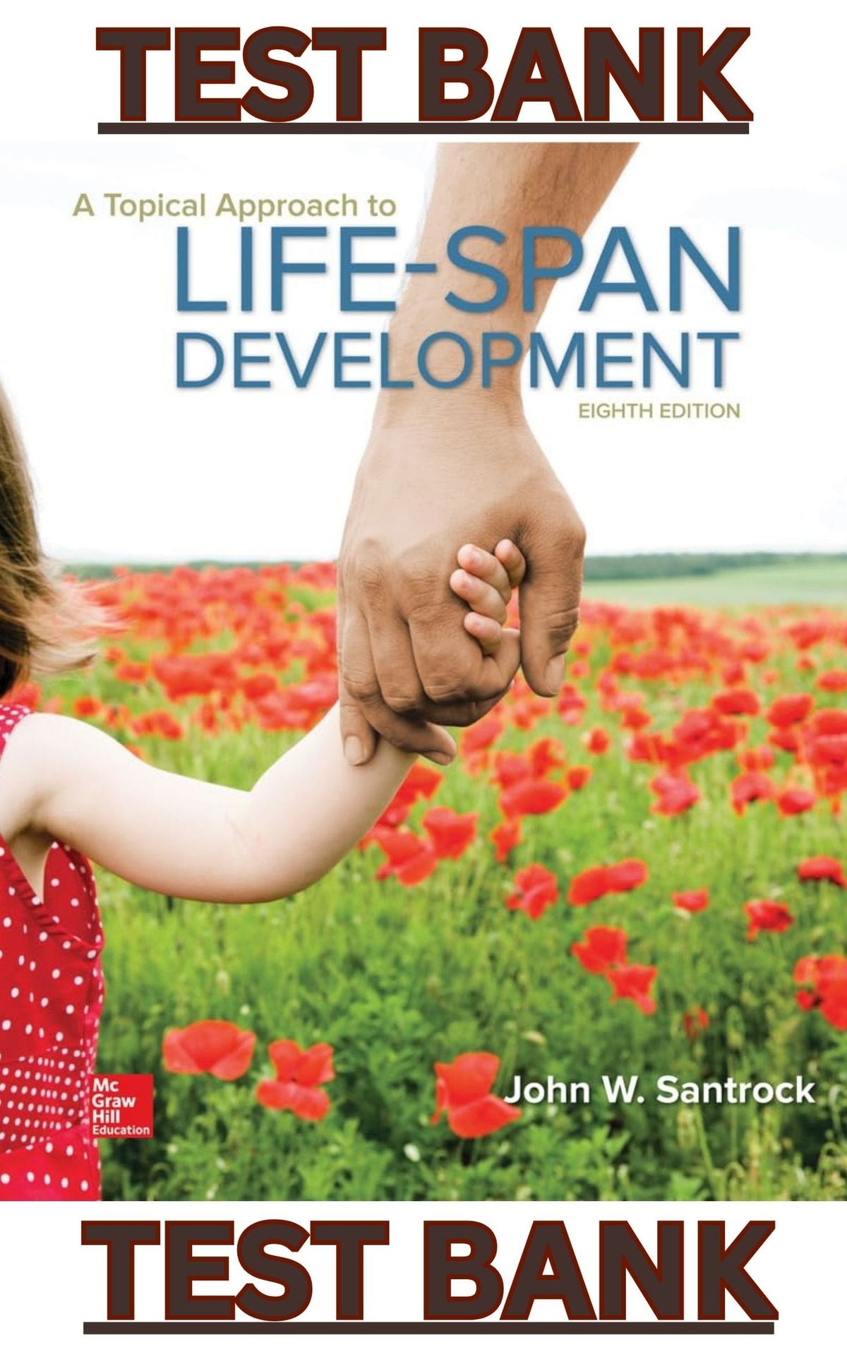 TEST BANK for A Topical Approach to Lifespan Development, 8th Edition by John Santrock