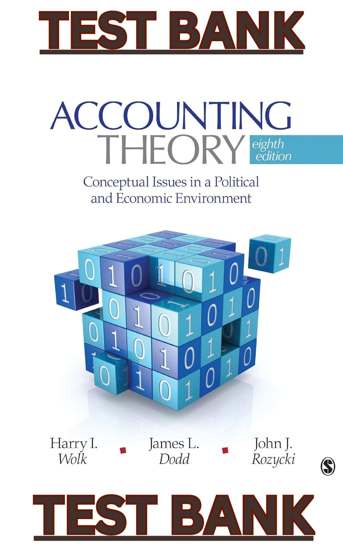 TEST BANK for Accounting Theory Conceptual Issues in a Political and Economic Environment, 8th Edition by Harry Wolk, James Dodd & John Rozycki