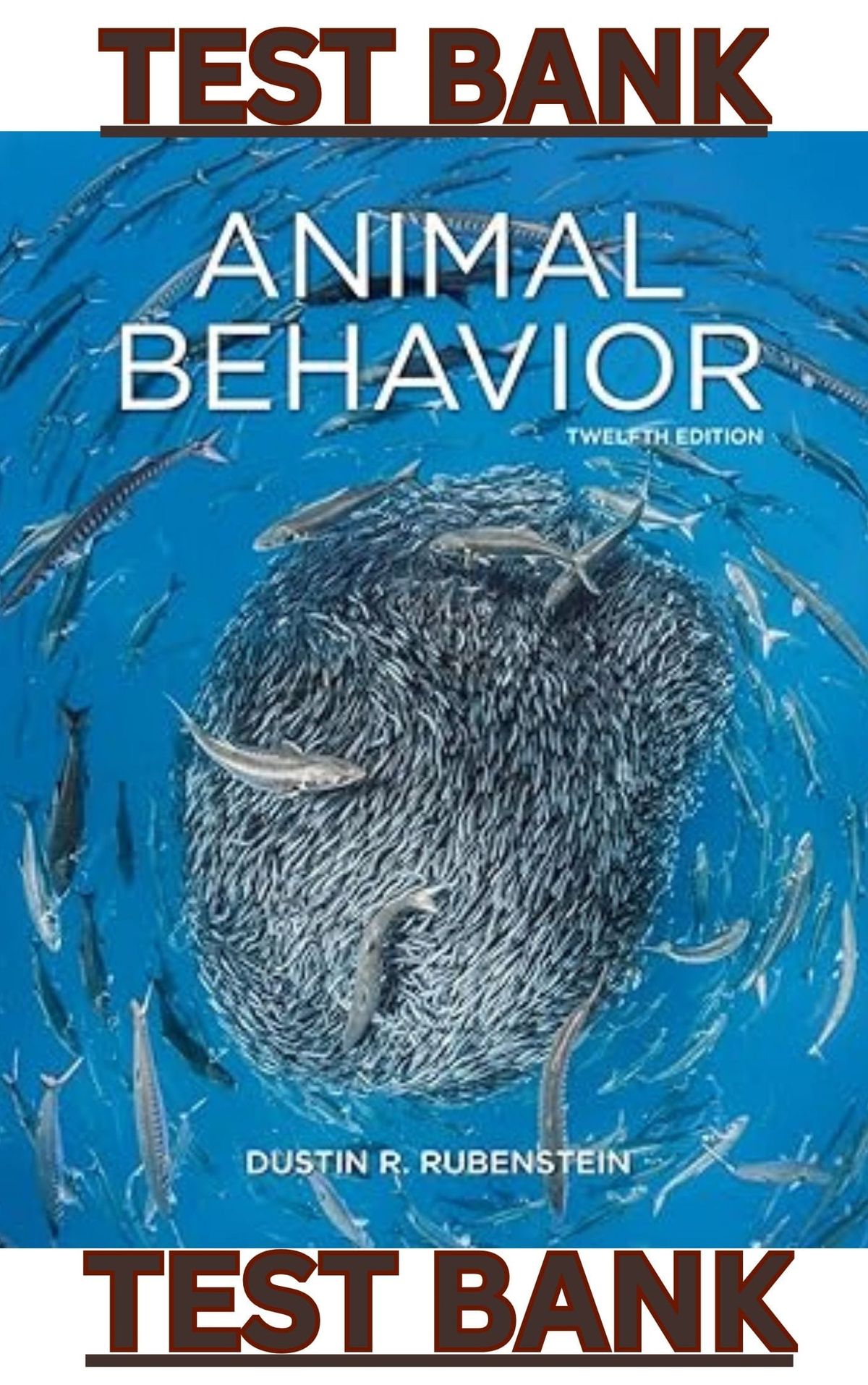 TEST BANK for Animal Behavior 12th Edition by Dustin Rubenstein & John Alcock