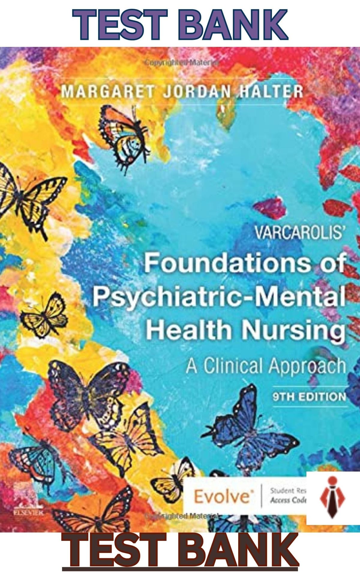 TEST BANK for Varcarolis' Foundations of Psychiatric-Mental Health Nursing 9th Edition by Margaret Halter