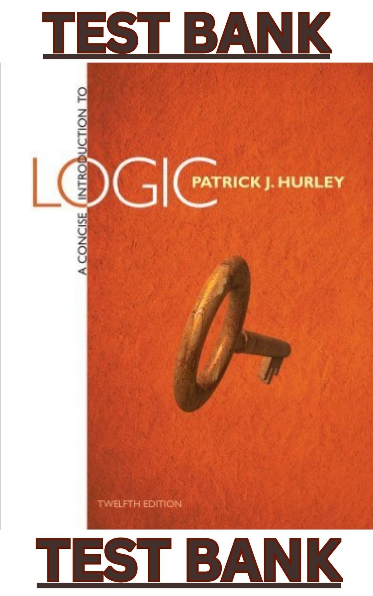 TEST BANK for A Concise Introduction to Logic, 12th Edition by Patrick Hurley