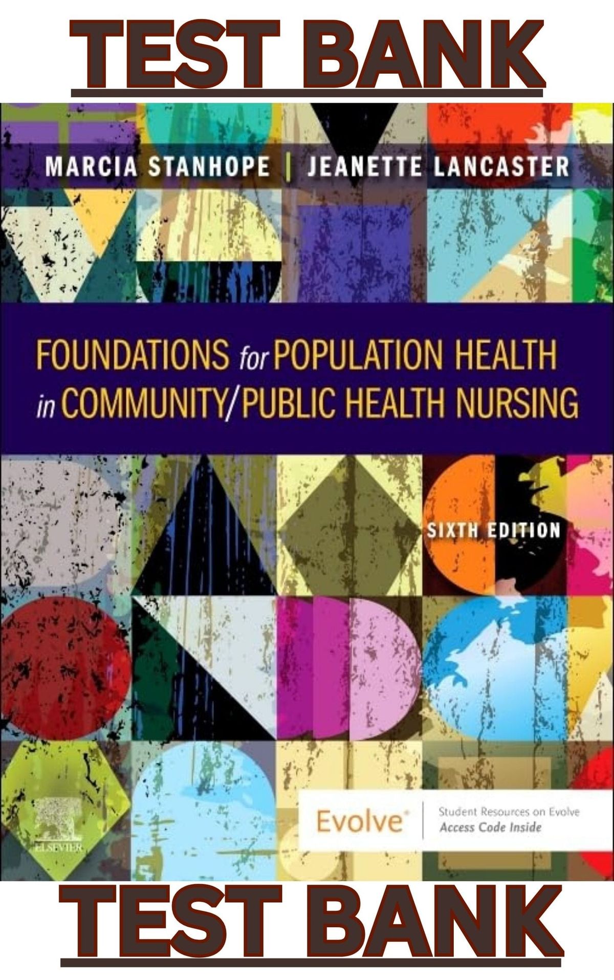 TEST BANK for Foundations for Population Health in Community/Public Health Nursing 6th Edition by Marcia Stanhope& Jeanette Lancaster