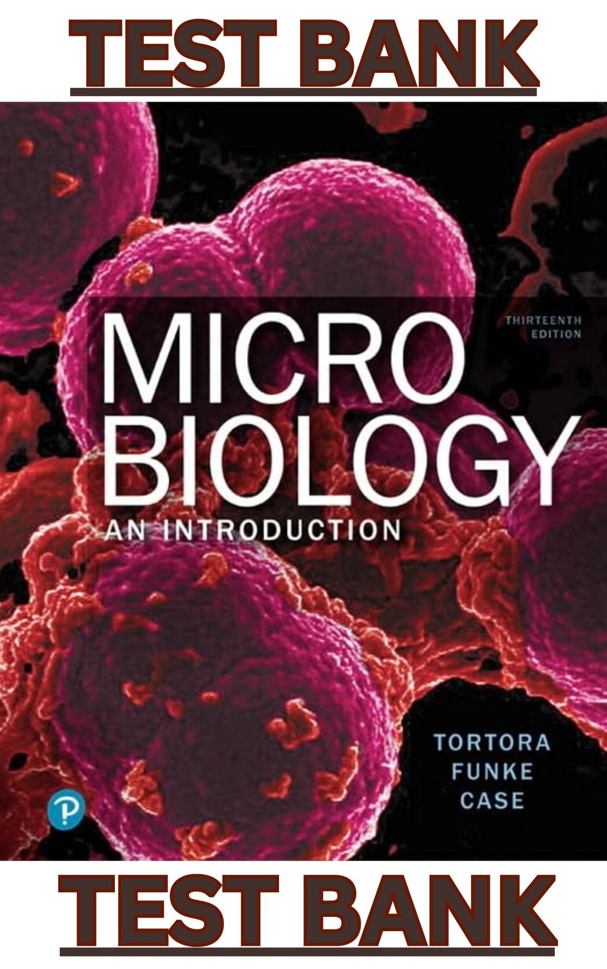 TEST BANK for Microbiology An Introduction, 13th Edition by Gerard Tortora, Berdell Funke & Christine Case