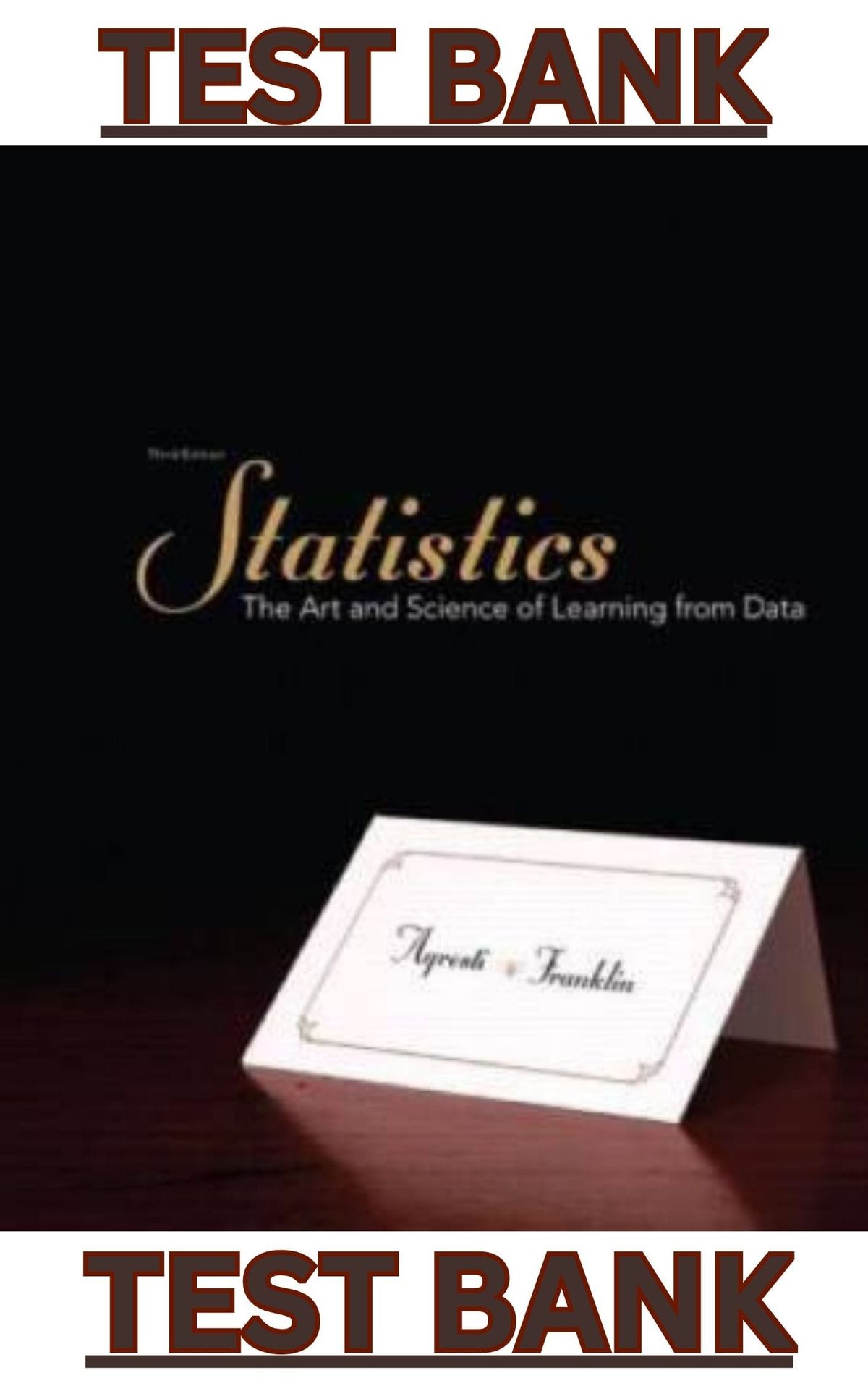 TEST BANK for Statistics The Art and Science of Learning from Data, 3rd Edition (Global Edition) by Alan Agresti & Christine Franklin