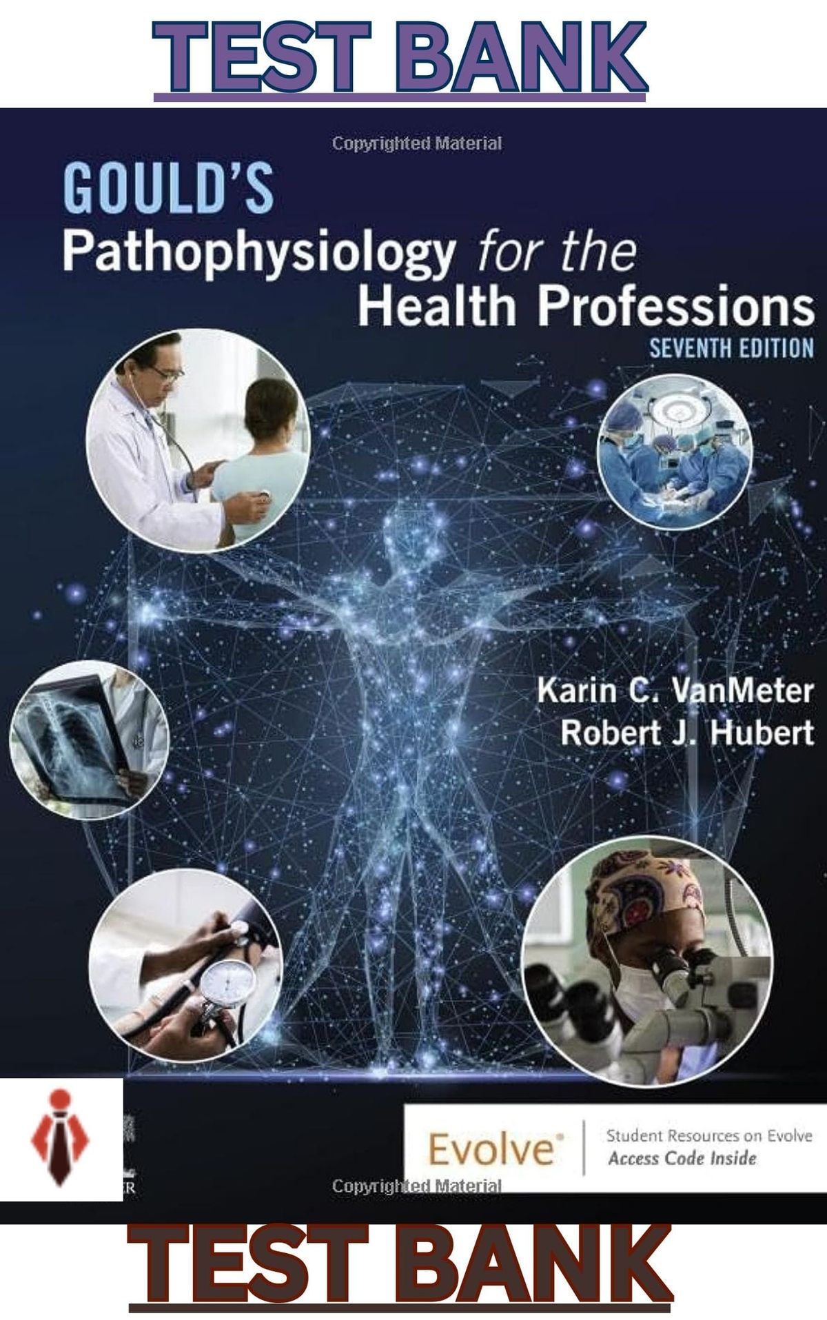 TEST BANK for Goulds Pathophysiology for the Health Professions 7th Edition by Karin VanMeter,Hubert