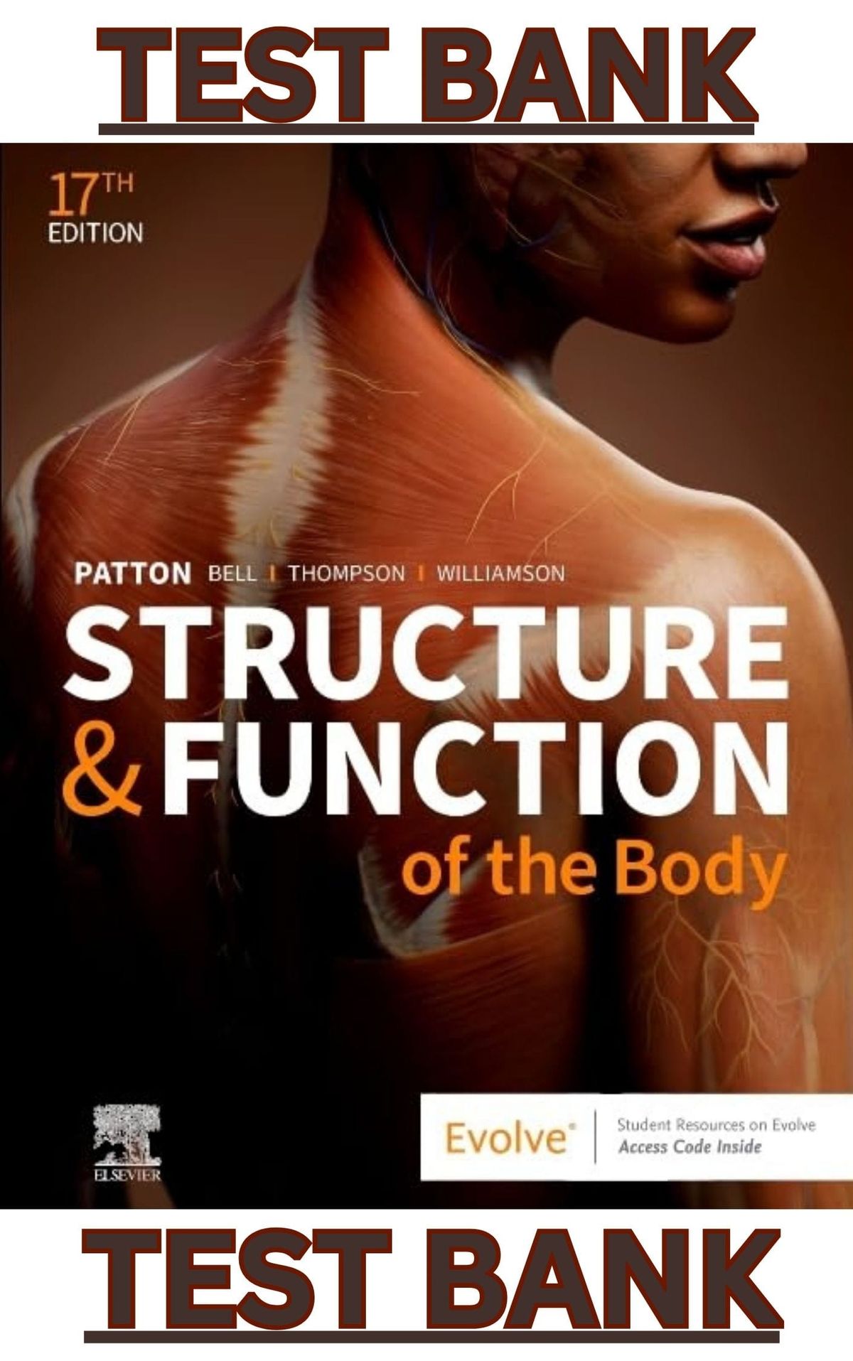 TEST BANK to Structure & Function of the Body 17th Edition by Kevin Patton, Frank Bell, Terry Thompson & Peggie Williamson