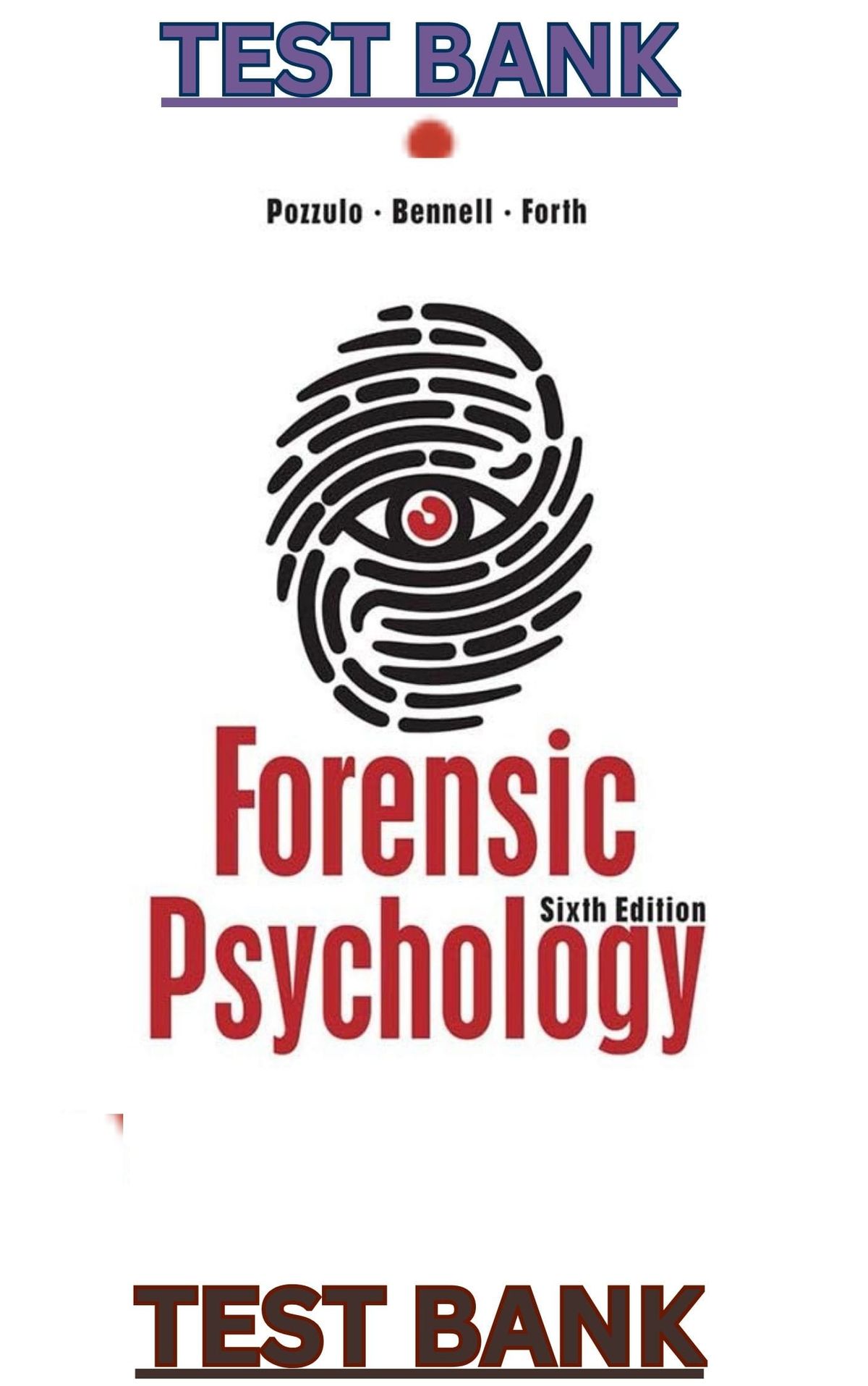 TEST BANK for Forensic Psychology 6th Edition by Joanna Pozzulo, Craig Bennell & Adelle Forth