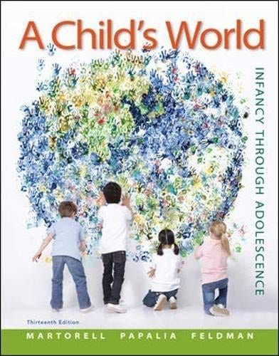 TEST BANK for A Childs World Infancy Through Adolescence, 13th Edition by Gabriela Martorell, Diane Papalia & Ruth Feldman