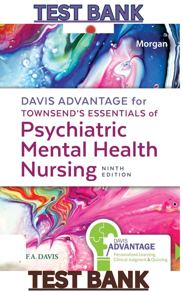 TEST BANK for Davis Advantage for Townsend's Psychiatric Mental Health Nursing, 11th Edition by Karyn Morgan