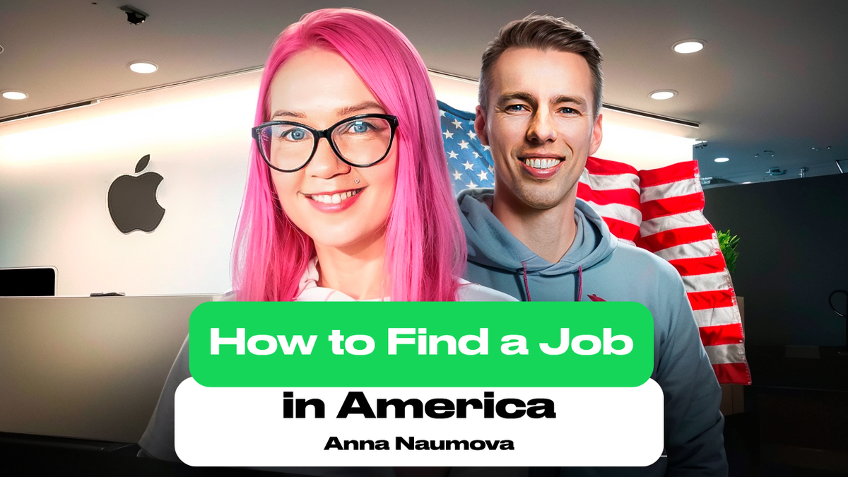 Interview with Anna Naumova — How to Find a Job in America