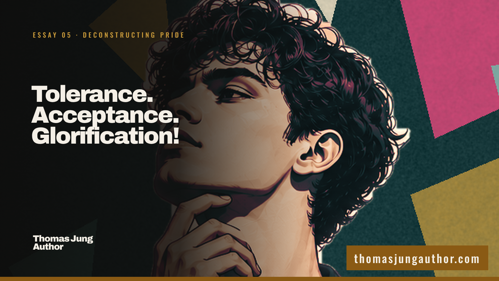 Tolerance. Acceptance. Glorification!