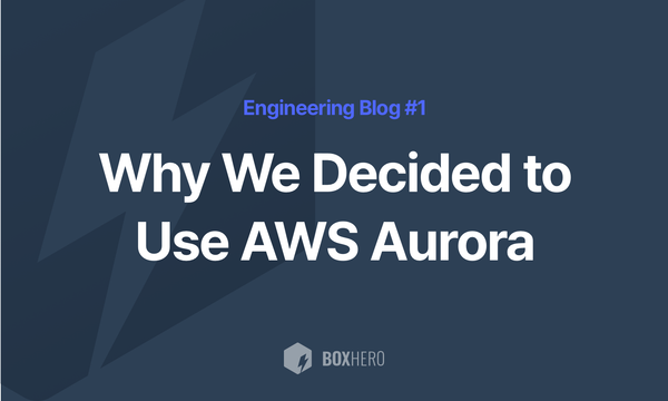 BoxHero Engineering Blog: AWS Aurora