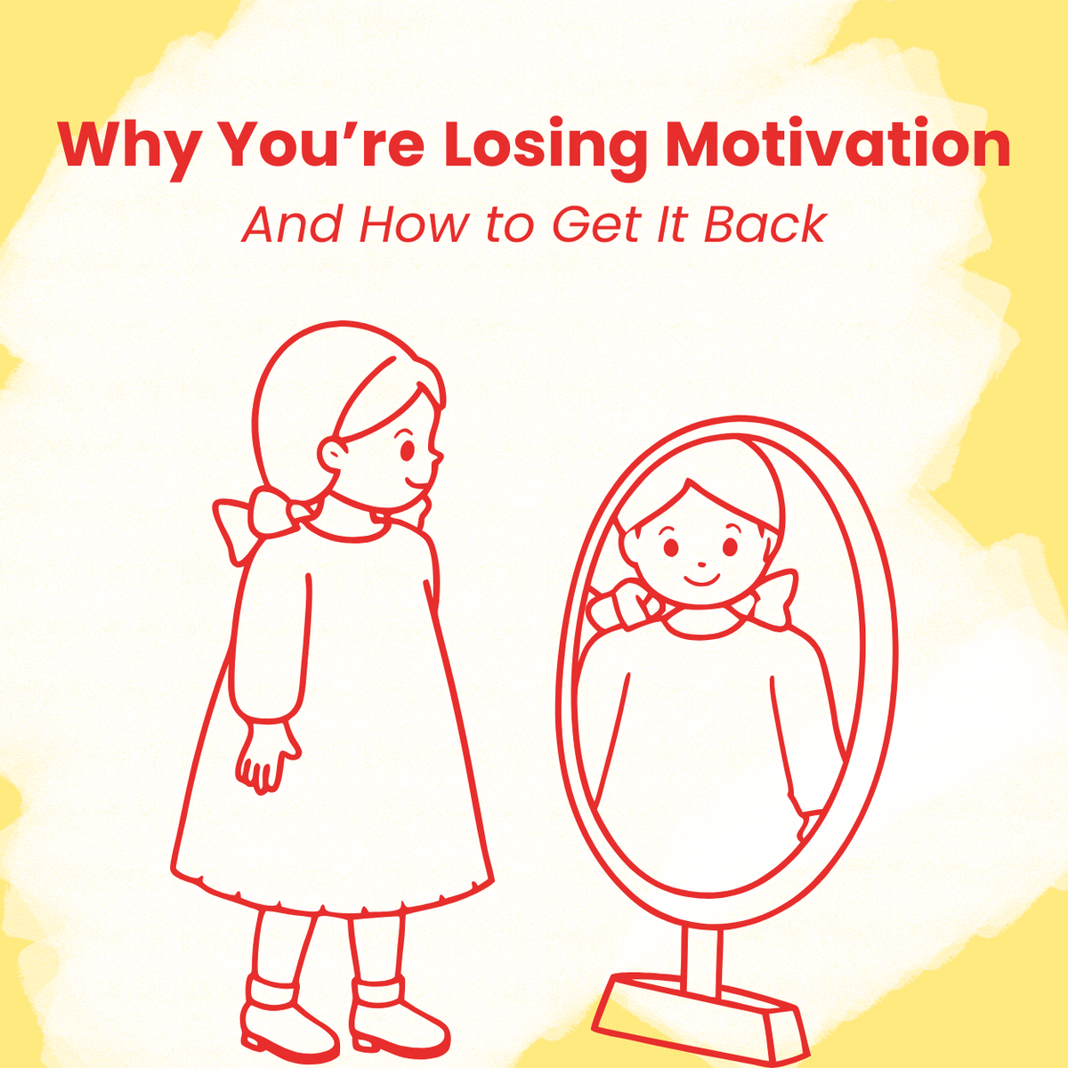 Why You’re Losing Motivation And How to Get It Back