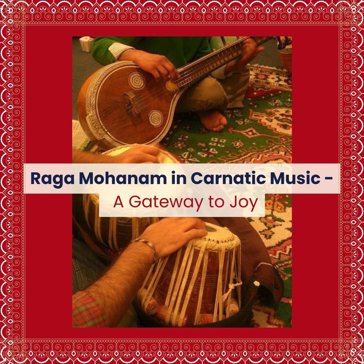 Raga Mohanam in Carnatic Music -  A Gateway to Joy