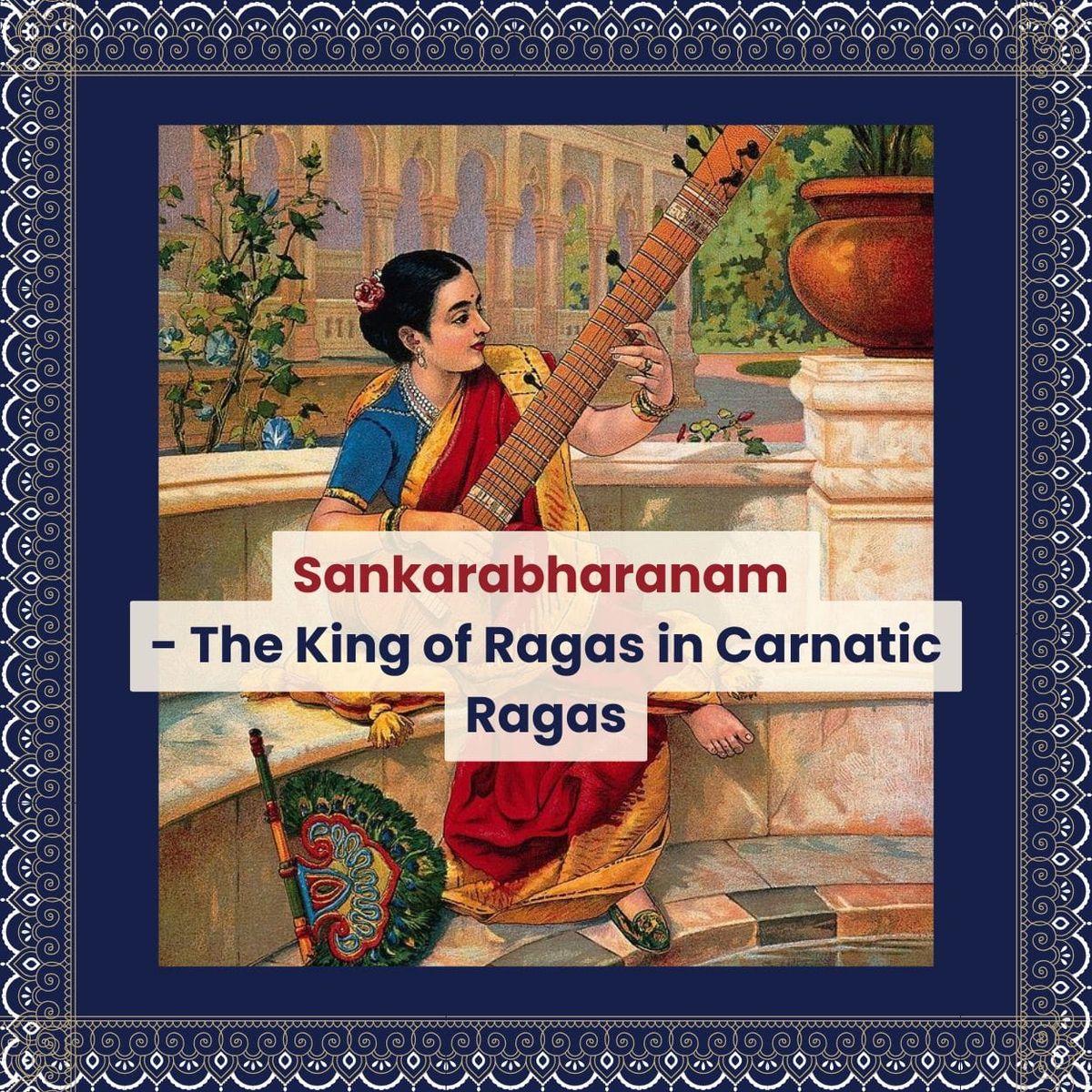 Sankarabharanam - The King of Ragas in Carnatic Ragas