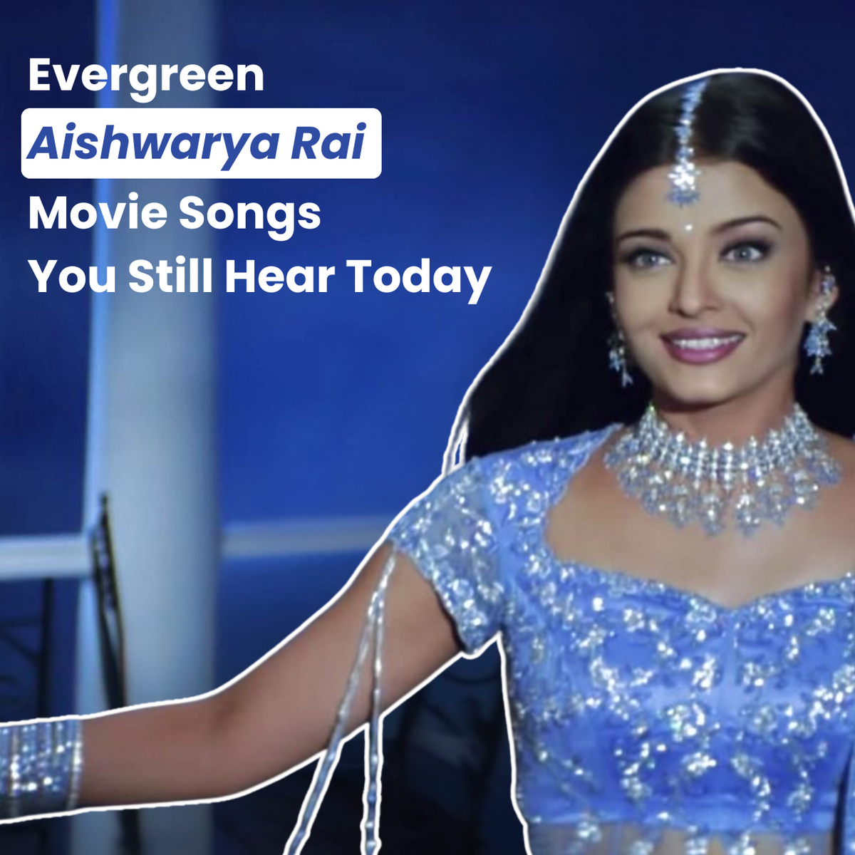 Evergreen Aishwarya Rai Movie Songs You Still Hear Today