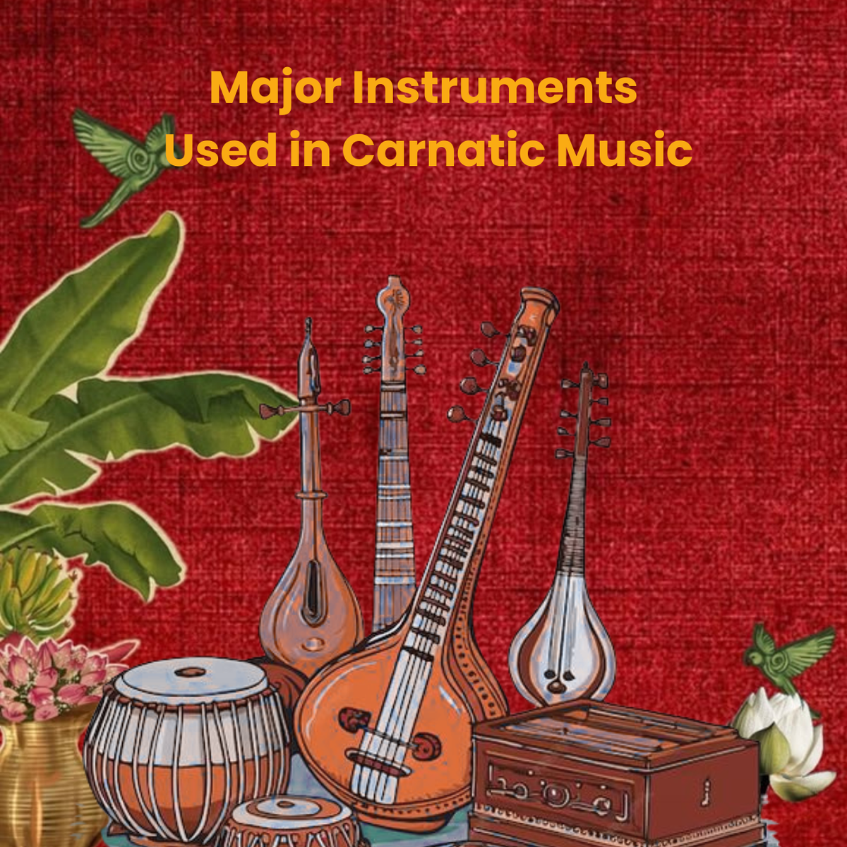 Major Instruments Used in Carnatic Music