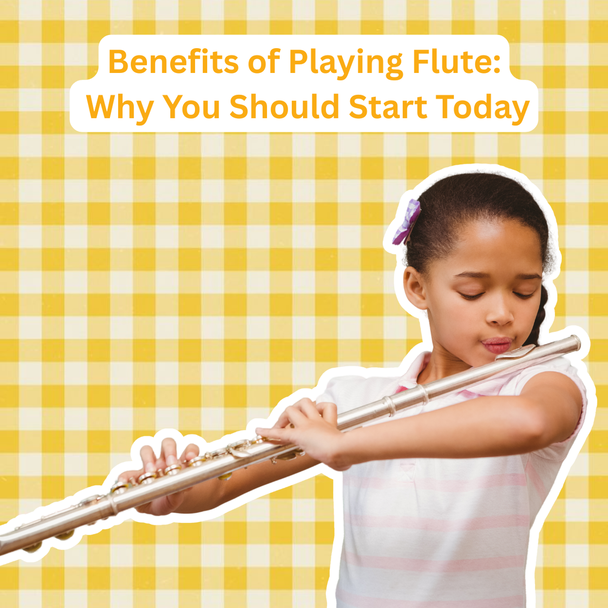 Benefits of Playing Flute: Why You Should Start Today