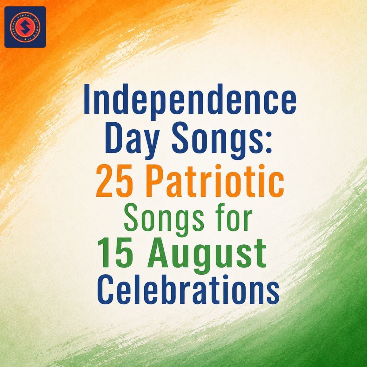 Independence Day Songs: 25 Patriotic Songs for 15 August Celebrations