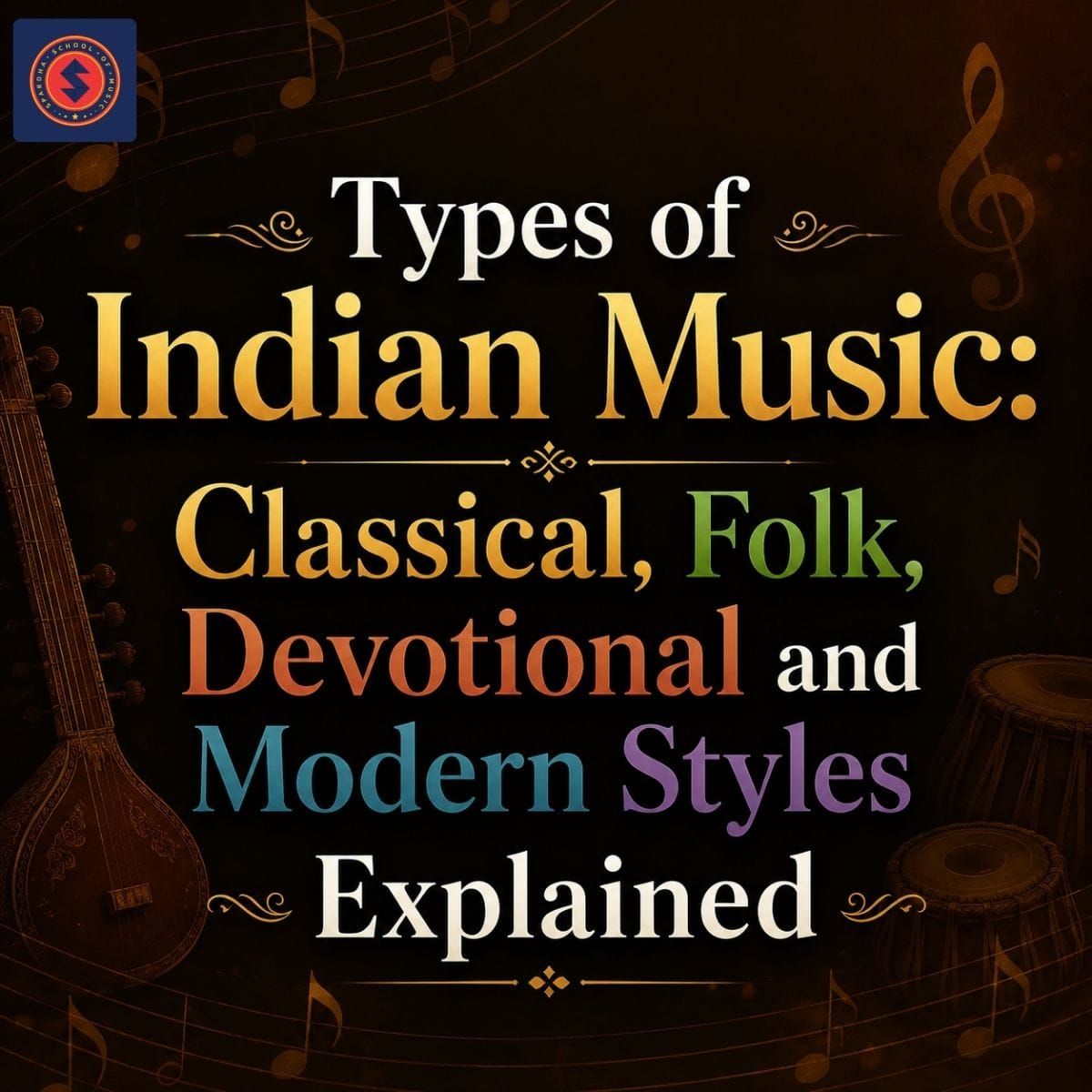 Types of Indian Music: Classical, Folk, Devotional and Modern Styles Explained