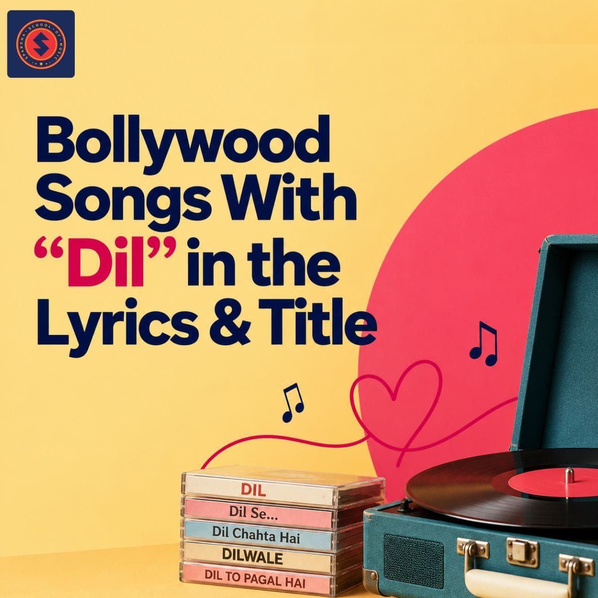 Bollywood Songs With “Dil” in the Lyrics & Title