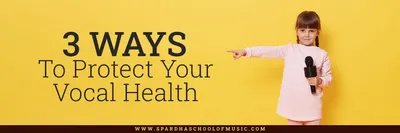 3 WAYS TO PROTECT YOUR VOCAL HEALTH