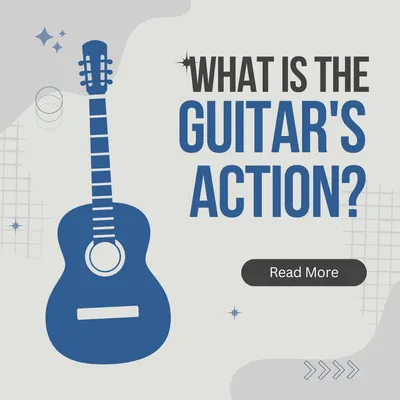 What is the Guitar's Action & How to Adjust it on an Electric Guitar?
