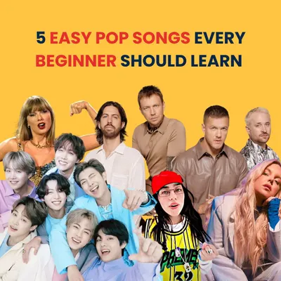 5 Easy Pop songs to learn for beginners 🕺🏻👩🏻🎤