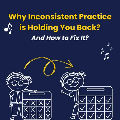 Why Inconsistent Practice is Holding You Back—And How to Fix It