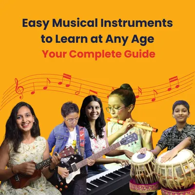 Easy Musical Instruments to Learn at Any Age: Your Complete Guide