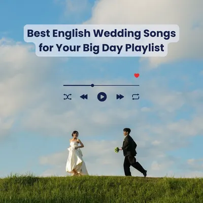 Best English Wedding Songs for Your Big Day Playlist