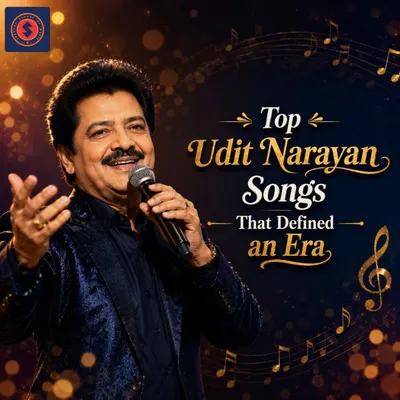 Top Udit Narayan Songs That Defined an Era
