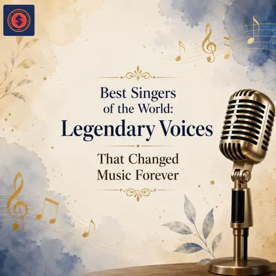 Best Singers of the World: Legendary Voices That Changed Music Forever