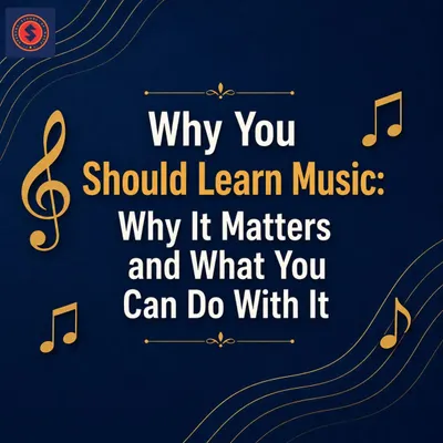 Why You Should Learn Music: Why It Matters and What You Can Do With It