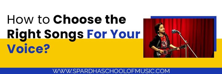 How to Choose the Perfect Songs for Your Voice?
