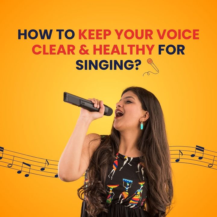 How to Keep Your Voice Clear & Healthy for Singing?