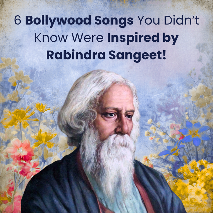 6 Bollywood Songs You Didn’t Know Were Inspired by Rabindra Sangeet!