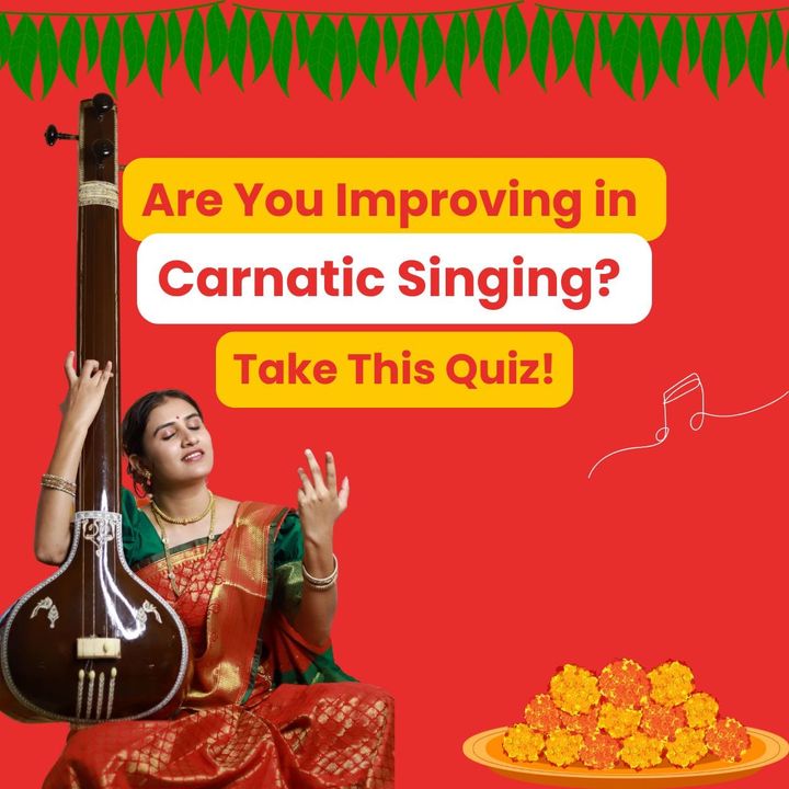🎶 Are You Improving in Carnatic Singing? Take This Quiz!